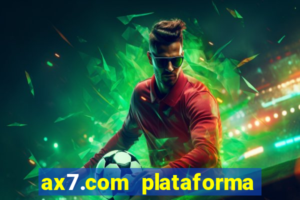 ax7.com plataforma de jogos